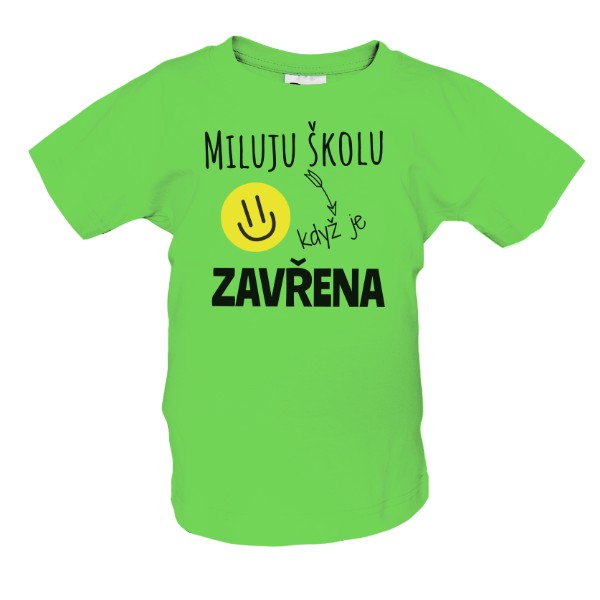 Tričko s potiskem Miluju školu, když je zavřena